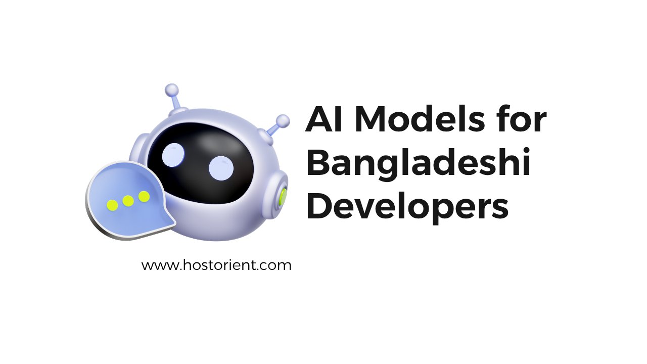 Best Open-Source AI Models for Bangladeshi Developers